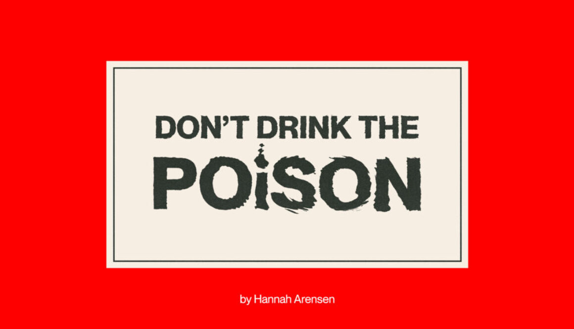 Don’t Drink The Poison